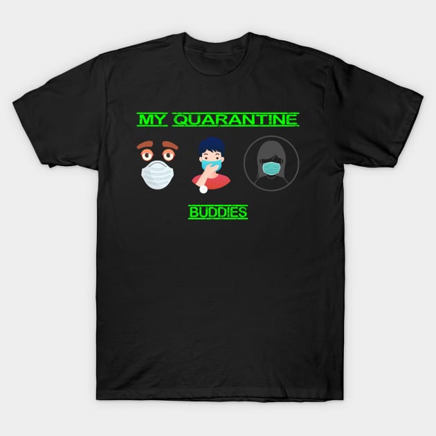 my quarantine buddies 2020 T-Shirt by ARRIGO